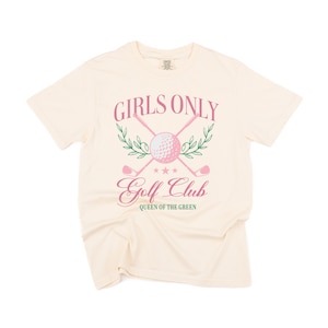 Girls Only Golf Club (Girl&#39;s Girl Version) - Short Sleeve Comfort Colors Tee | Golf Graphic Tee | Mother&#39;s Day Gift | Girls Golf Shirt |