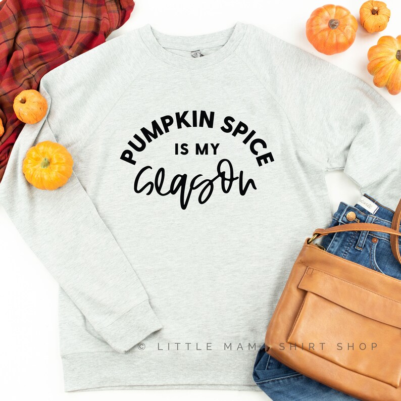 Pumpkin Spice Shirt Fall Graphic Tee Fall Sweater for Women Pumpkin Spice is My Season \u00a9 Crewneck Sweatshirt Fall Sweaters Women