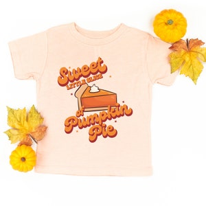 Sweet Little Slice of Pumpkin Pie - Child Shirt | Kids Thanksgiving Tee | Kids Graphic Tee | Kids Thanksgiving Shirt | Fall Graphic Tee |