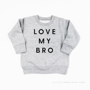 Love My Bro - Child Sweater | Big Brother | Sweater for Kids | Little Brother | Toddler Shirt | Big Sister | Little Sister | Toddler Sweater