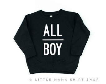 All Boy | Boy Sweater | Sweater for Kids | Kid Sweatshirt | Little Boy Shirt | Boy Graphic Tee | Toddler Sweatshirt | Little Boy Gift