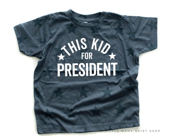 This Kid For President - Child STAR Tee | Fourth of July Shirt | Kids Patriotic Outfit | All American Kid | Memorial Day | USA Accessories |