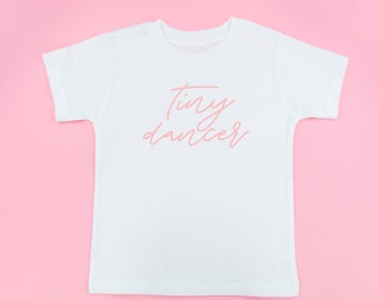 Tiny Dancer | Tiny Dancer Shirt | Dance Shirt | Little Girl Shirts | Dance Mom | Toddler Girl Clothes | Little Girl Shirts | Dancer Shirt