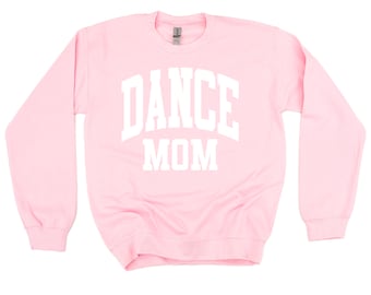 Varsity Style - DANCE MOM - BASIC Fleece Crewneck | Mother's Day Gift | Dance Mom | Sports Mom | Mom of Girls | Motherhood | Mom Outfit |