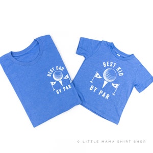 Best Dad + Kid By Par - Set of 2 Shirts - LAKE BLUE w/ WHITE | Father and Son Shirts | Father&#39;s Day Gift | Father and Daughter Shirts |