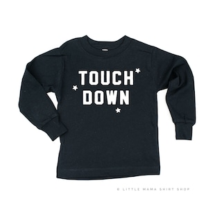 Touch Down | LONG SLEEVE Shirt | Toddler Shirts | Kid Shirts | Kids Graphic Tees | Kids Tee Shirts | Graphic Shirt | Kids Sports Tees |