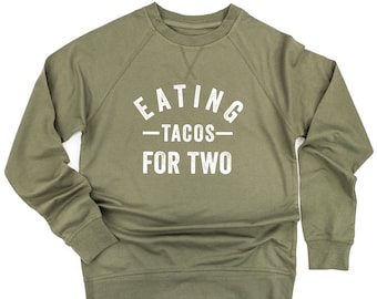 Comer tacos para dos - Suéter ligero / Camiseta gráfica para mamá / Anuncio de embarazo / Suéter de maternidad / Camisetas gráficas / Vida de mamá /