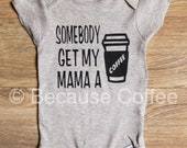 Somebody Get My Mama a Coffee - Etsy