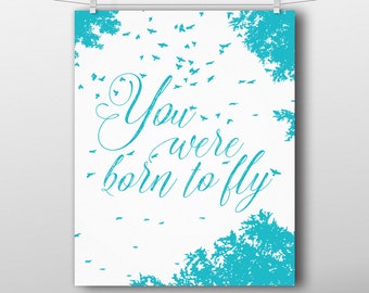 You Were Born To Fly - Wall Art Printable