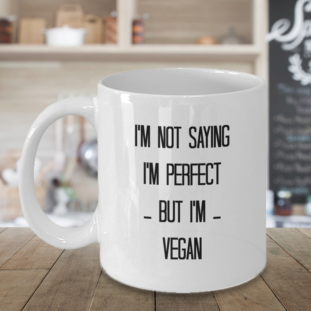 Funny Coffee Mug for Vegans, Gift for Vegan Friends, Tea Cup, Novelty