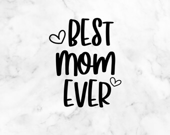 Best Mom Ever Svg Etsy