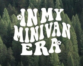 In My Minivan Era Vinyl Decal