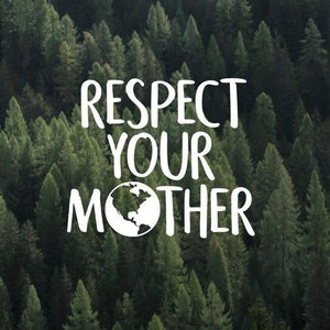 Respect Your Mother Vinyl Decal