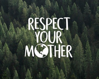 Respect Your Mother Vinyl Decal