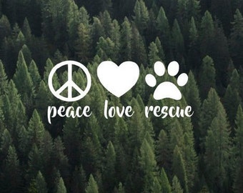 Peace Love Rescue Vinyl Decal