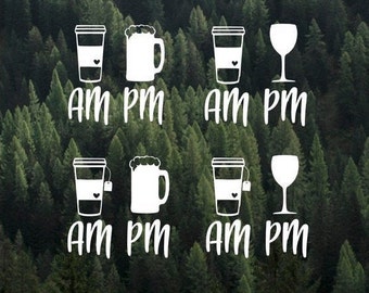 Coffee AM Wine/Beer PM Vinyl Decal *SELECT 1*