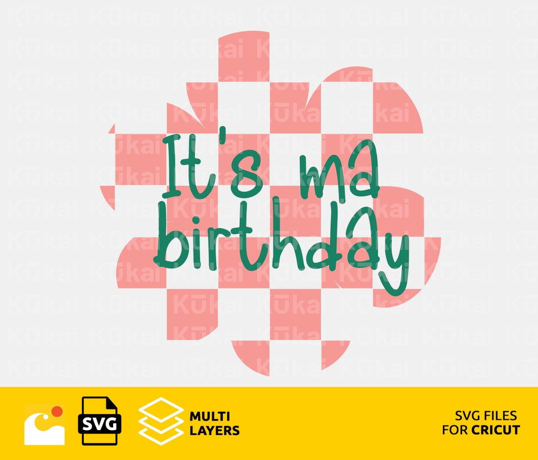 I't Ma Birthday Svg Design Files for Cricut Etsy