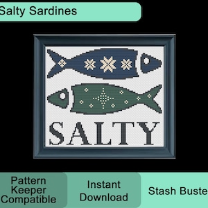 May include: Cross stitch pattern featuring two blue and green fish with white stars and the word "SALTY" in black text. The pattern is framed in a dark blue frame. The text "Salty Sardines" is in a light blue box at the top of the image. The text "Pattern Keeper Compatible", "Instant Download", and "Stash Buster" are in boxes at the bottom of the image.