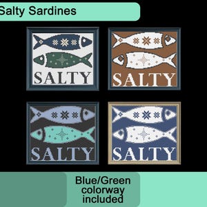 May include: Four framed cross-stitch patterns of sardines with the word "SALTY" underneath. The patterns are in blue, green, brown, and white. The text "Blue/Green colorway included" is below the frames.