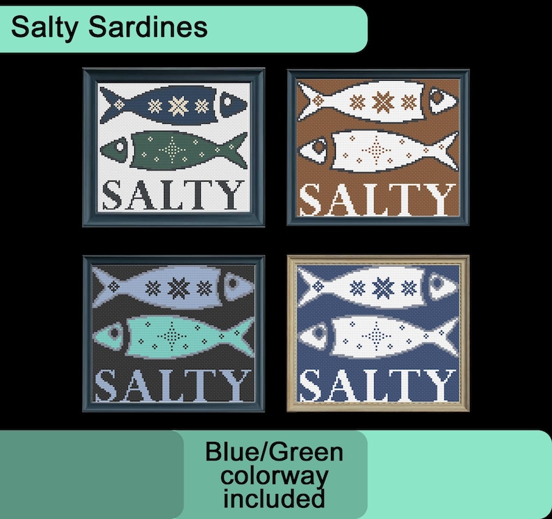 May include: Four framed cross-stitch patterns of sardines with the word "SALTY" underneath. The patterns are in blue, green, brown, and white. The text "Blue/Green colorway included" is below the frames.