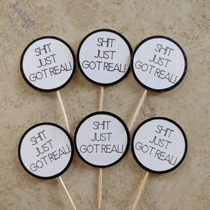 Cupcake Topper - Shit Just Got Real Cupcake Toppers - Graduation Party Decor - Cupcake Toppers - Set of 12