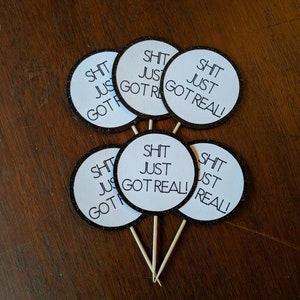 Cupcake Topper - Shit Just Got Real Cupcake Toppers - Graduation Party ...