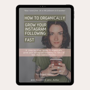 May include: A digital tablet displaying a pink and gray graphic with the text "How to Organically Grow Your Instagram Following Fast" and a step-by-step guide to organically grow your Instagram following to 10K in less than twelve months. The graphic features a woman holding a smartphone.