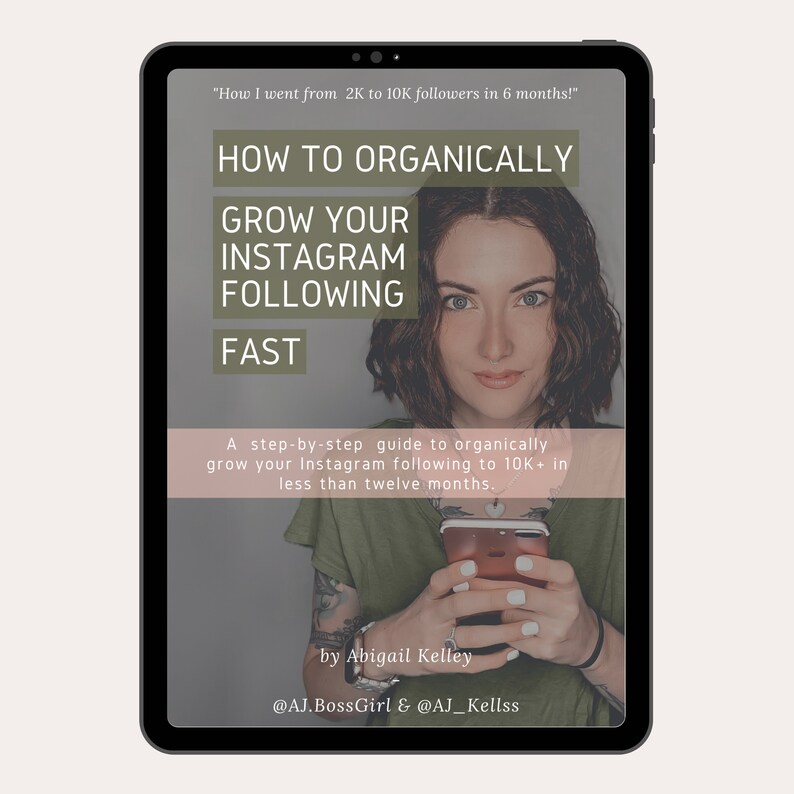 May include: A digital tablet displaying a pink and gray graphic with the text "How to Organically Grow Your Instagram Following Fast" and a step-by-step guide to organically grow your Instagram following to 10K in less than twelve months. The graphic features a woman holding a smartphone.