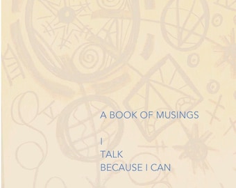 A  book of musings   - I talk because I can by Laurence (DIGITAL 2019)