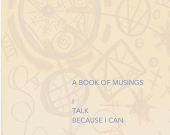 A  book of musings   - I talk because I can by Laurence