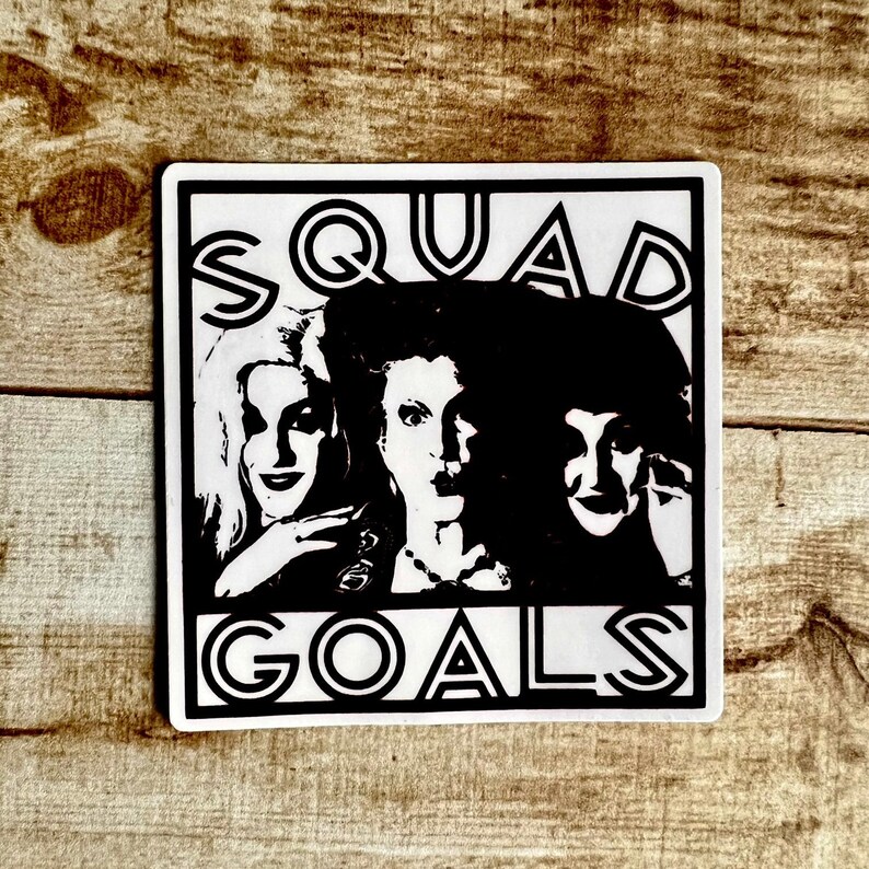 Sanderson Sisters Vinyl Stickers Squad Goals Savagevinyl Etsy