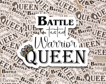 Battle Tested Warrior Queen | Women Empowerment | Die Cut Sticker | Gift Idea | Vinyl Sticker, Laminated Vinyl Sticker