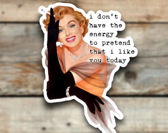 I Don't Have the Energy to Pretend That I Like You Today Sticker for Tumblers/Laptops/Water Bottles | Fridge Magnet Option | Gift Idea