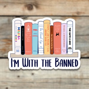 I&#39;m with the Banned Sticker or Fridge Magnet | Banned Books Sticker | Book Lover | Laminated Sticker for Water bottle or laptop | Gift Idea