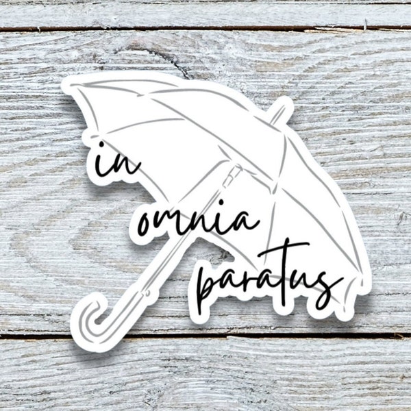 In Omnia Paratus  | Gilmore Girls Fan Art | Life and Death Brigade | Vinyl Sticker, Laminated Vinyl Sticker, Fan Art