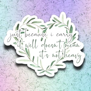 Mental Health Laminated Vinyl Sticker: &quot;Carry It Well&quot; Art