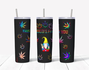 Hippie with joint, Cannabis, This Buds For You, 20oz Skinny Tumbler, Sublimation Design, Weed background, Digital Download, sublimation, svg