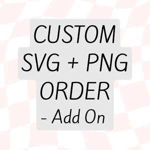 Aangepaste SVG- en PNG-bestelling-add-on, gepersonaliseerde SVG, opdrachttekening
