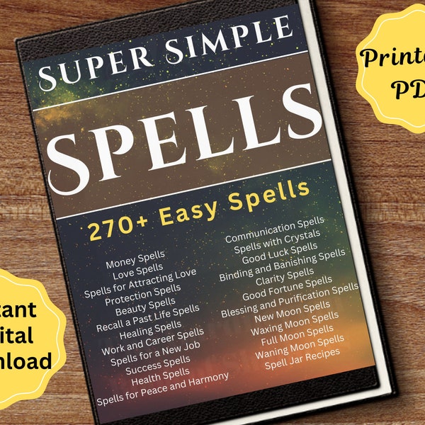 Super Simple Spells | Over 270 Easy Spells for Money Love Protection Healing Success Peace Harmony  | Printable PDF | Beginner Witches Wicca
