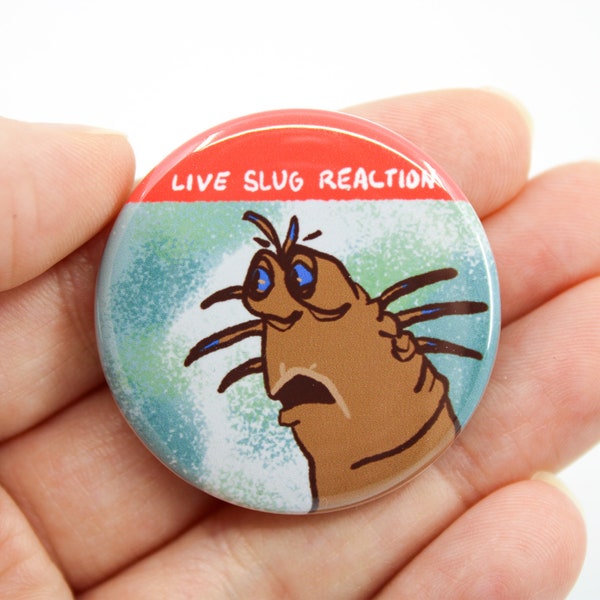 Live Slug Reaction Button | Meme Badge Pinback 1.5 inch | memes video