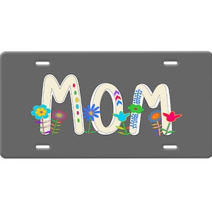 Mom License Plate-Cream Quote and Whimsical Flowers on a Grey Car Tag-Flowers License Plate-Mother&#39;s Day License Plate Gift-Mom Car Tag