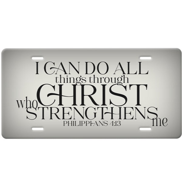 Philippians 4:13-I Can Do All Things Through Christ Christian License Plate-Black Quote-Blended Grey Background-Bible Verse License Plate