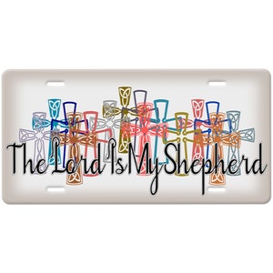 The Lord Is My Shepherd Christian License Plate-Black Quote On A Colorful Cross Display And Cream Car Tag-Bible Verse License Plate Gifts