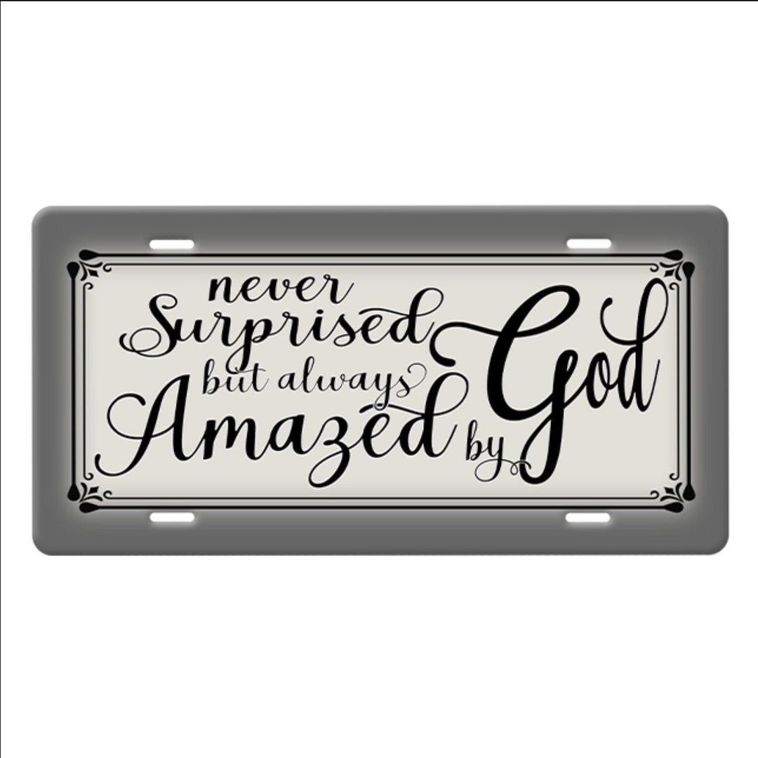 Always Amazed by God Christian License Plateblack Quoteornatecream