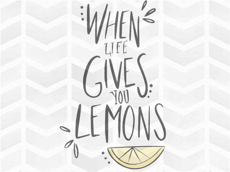 Free Free Free Svg When Life Gives You Lemons 440 SVG PNG EPS DXF File