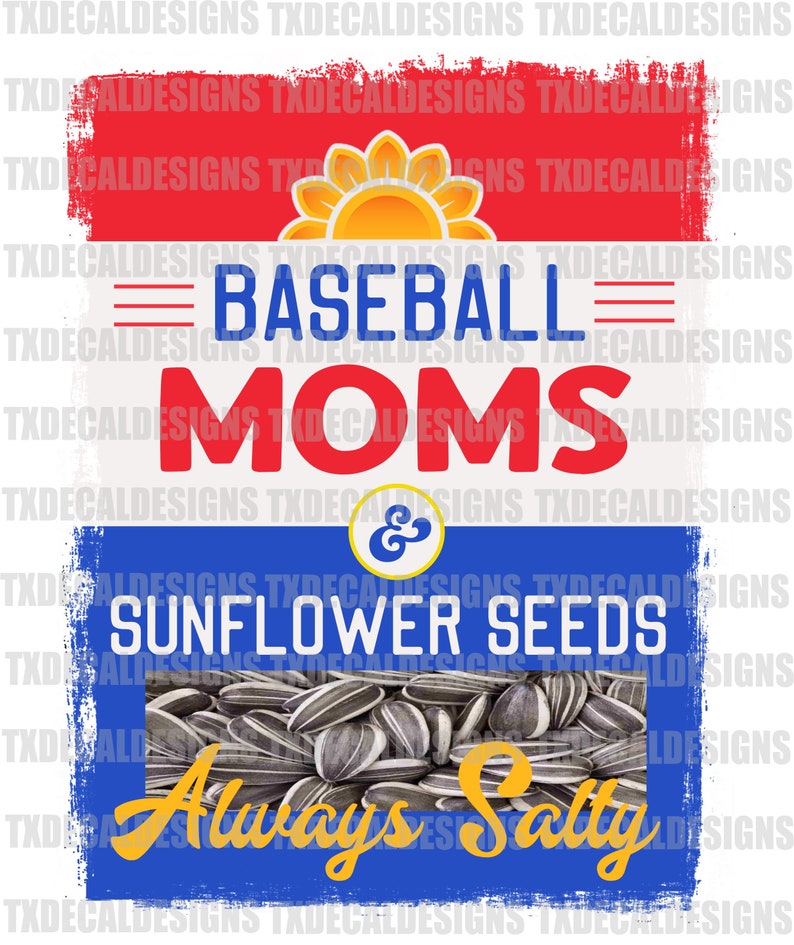 Baseball Moms and Sunflower Seeds Salty Sublimation Transfer Etsy