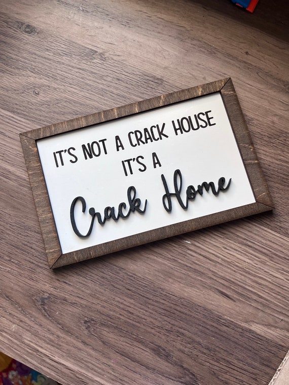 It's Not A Crack House It's A Crack Home Tiered Tray Sign | Funny Home Decor