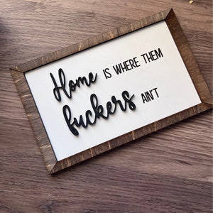 Home Is Where Them Fuckers Ain&#39;t Tiered Tray Sign | Funny Home Decor | Home Sign |