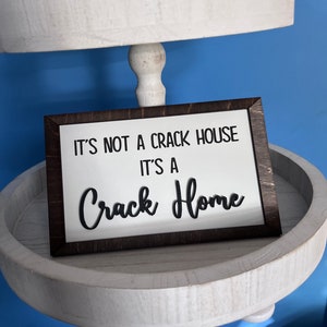 It's Not A Crack House It's A Crack Home Tiered Tray Sign | Funny Home Decor image 3
