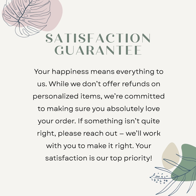 Peut inclure: Graphique avec le texte "SATISFACTION GARANTIE" en police serif. Le texte ci-dessous d&eacute;crit l'engagement du vendeur envers la satisfaction du client, m&ecirc;me pour les articles personnalis&eacute;s. Des formes d&eacute;coratives de feuilles et abstraites sont en arri&egrave;re-plan.
